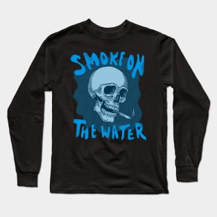 Smoke on the water Long Sleeve T-Shirt